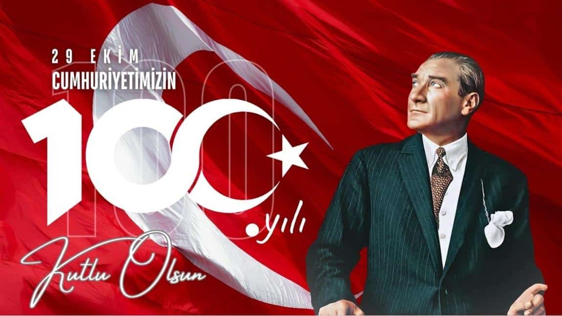 Cumhuriyet'imizin 100. Yılı Kutlu Olsun!..